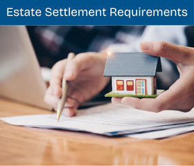 Estate Settlement Requirements
